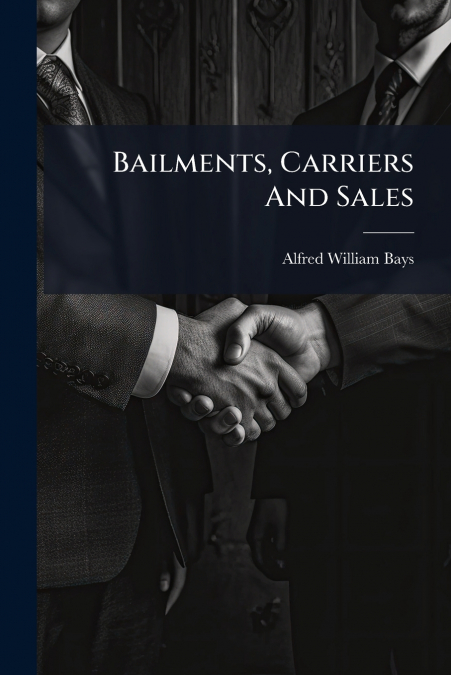 Bailments, Carriers And Sales