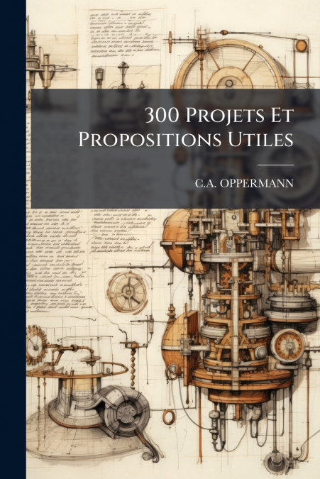 300 Projets Et Propositions Utiles