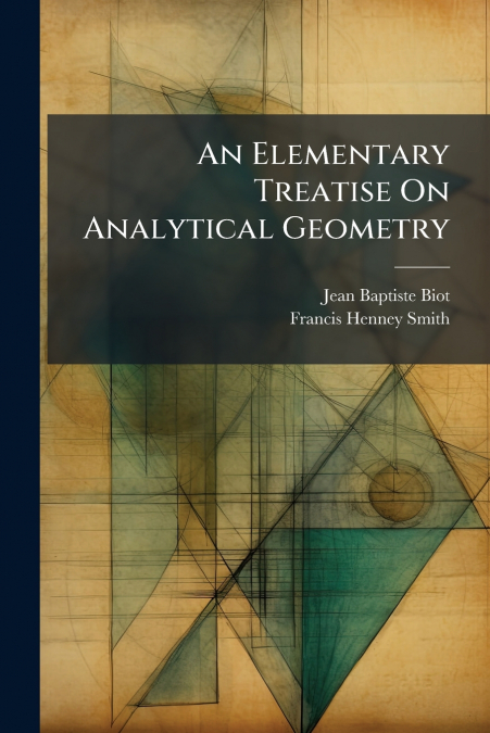 An Elementary Treatise On Analytical Geometry