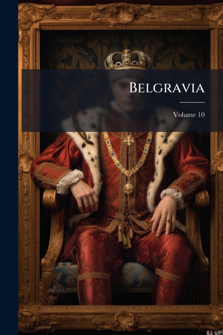 Belgravia; Volume 10