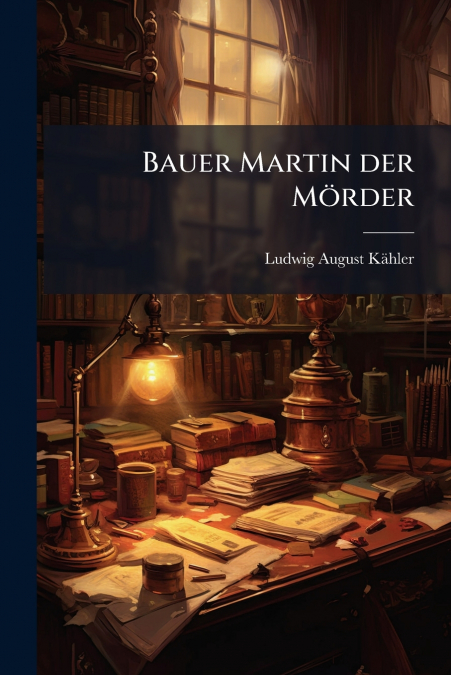 Bauer Martin der Mörder