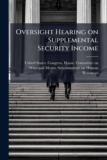Oversight Hearing on Supplemental Security Income