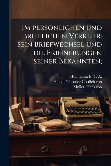 Im persönlichen und brieflichen Verkehr