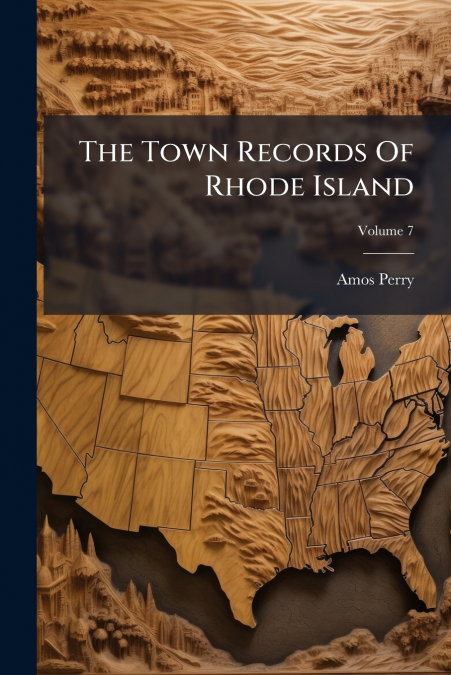 The Town Records Of Rhode Island