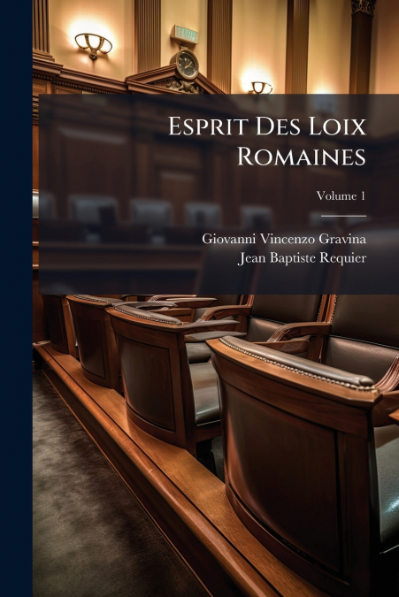 Esprit Des Loix Romaines; Volume 1