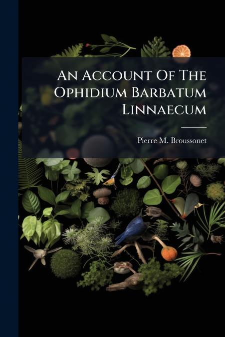 An Account Of The Ophidium Barbatum Linnaecum