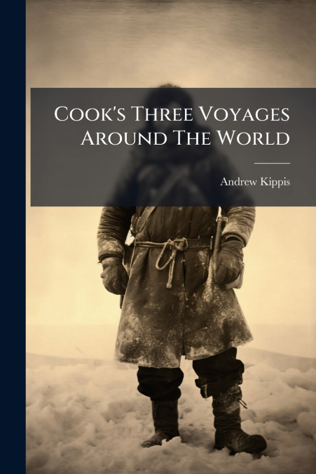 Cook’s Three Voyages Around The World