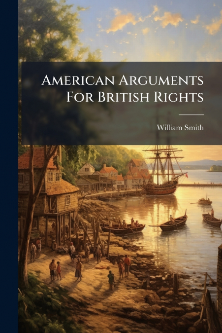 American Arguments For British Rights