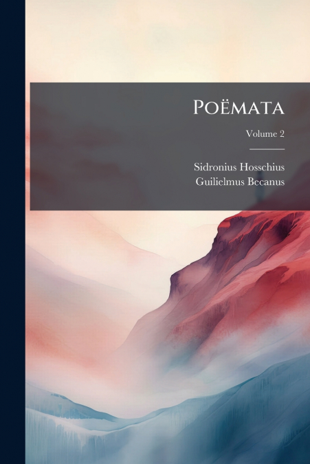 Poëmata; Volume 2