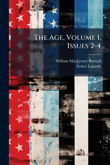 The Age, Volume 1, Issues 2-4