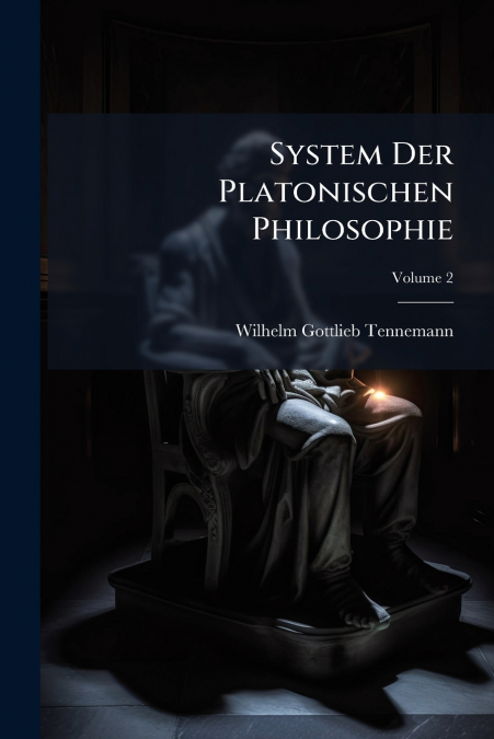 System Der Platonischen Philosophie; Volume 2