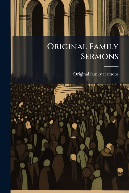 Original Family Sermons