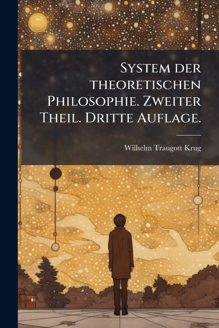 System der theoretischen Philosophie. Zweiter Theil. Dritte Auflage.