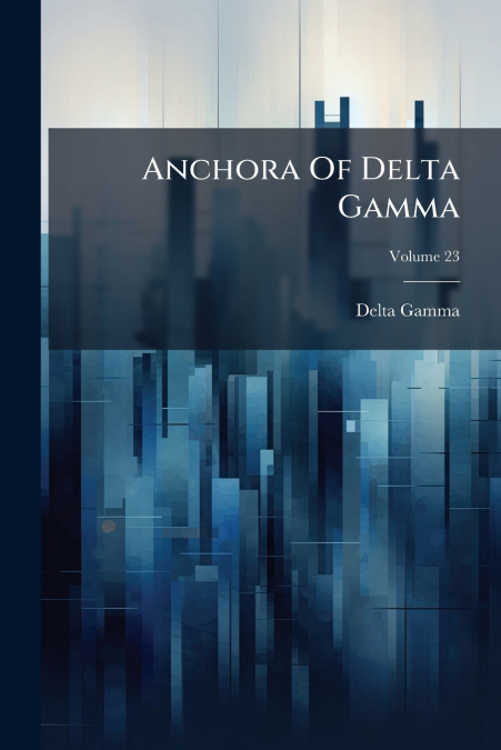 Anchora Of Delta Gamma; Volume 23