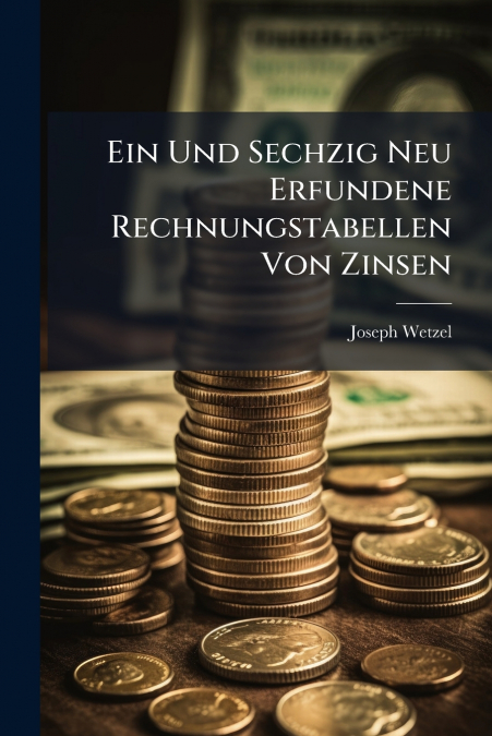 Ein Und Sechzig Neu Erfundene Rechnungstabellen Von Zinsen