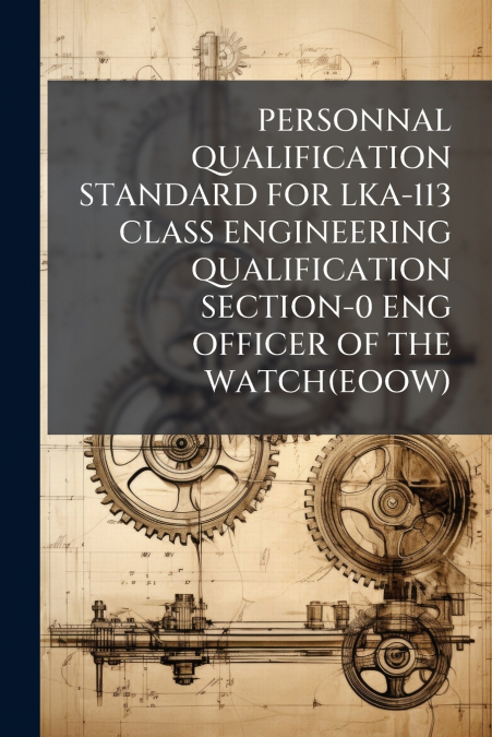 PERSONNAL QUALIFICATION STANDARD FOR LKA-113 CLASS ENGINEERING QUALIFICATION SECTION-0 ENG OFFICER OF THE WATCH(EOOW)