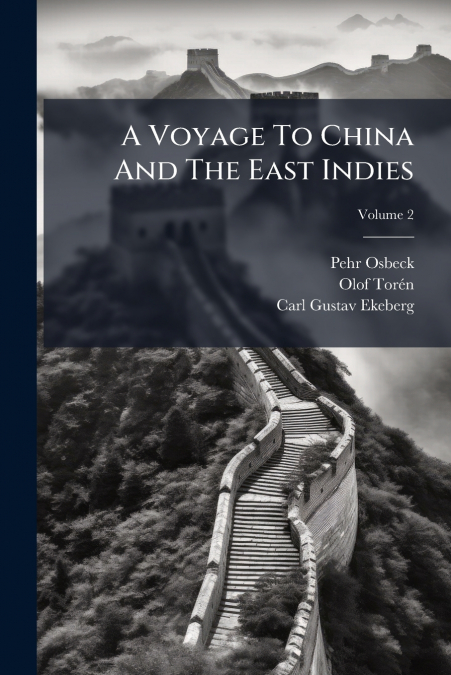 A Voyage To China And The East Indies; Volume 2