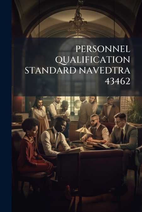 PERSONNEL QUALIFICATION STANDARD NAVEDTRA 43462