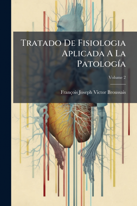 Tratado De Fisiologia Aplicada A La Patología; Volume 2