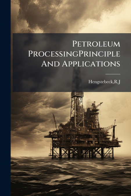 Petroleum ProcessingPrinciple And Applications