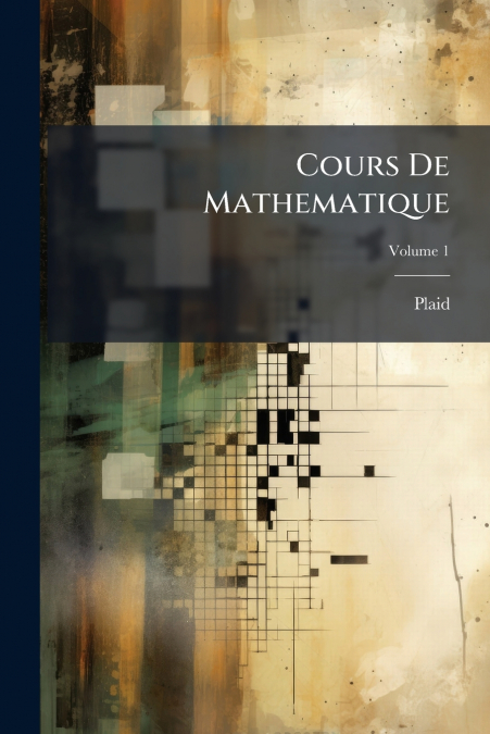 Cours De Mathematique; Volume 1