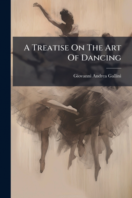 A Treatise On The Art Of Dancing