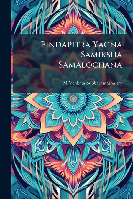 Pindapitra Yagna Samiksha Samalochana