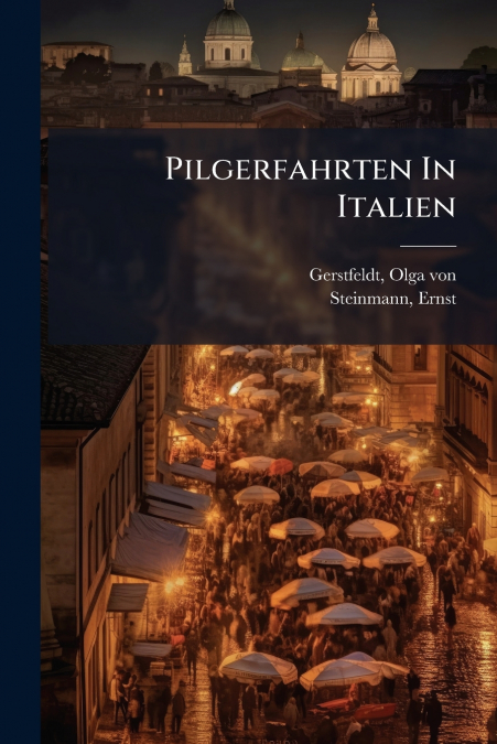 Pilgerfahrten In Italien