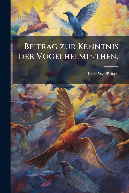 Beitrag zur Kenntnis der Vogelhelminthen.