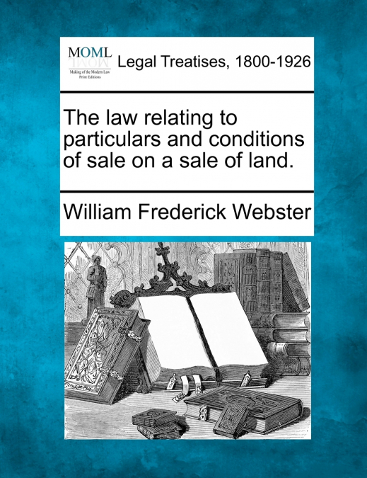 The law relating to particulars and conditions of sale on a sale of land.
