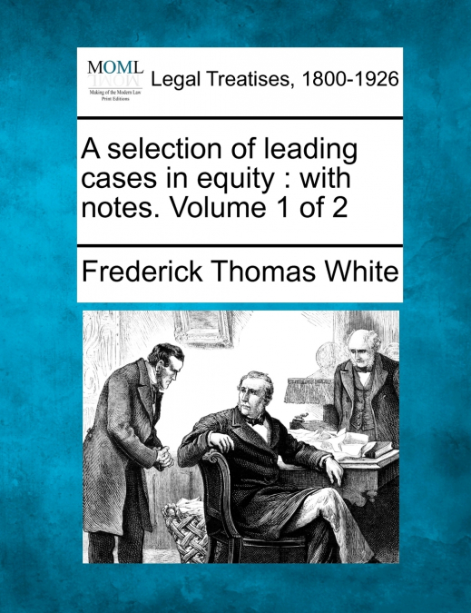 A selection of leading cases in equity