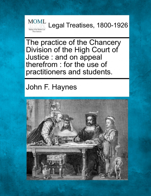 The practice of the Chancery Division of the High Court of Justice