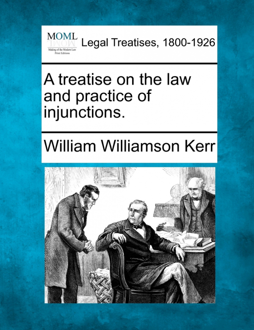 A treatise on the law and practice of injunctions.