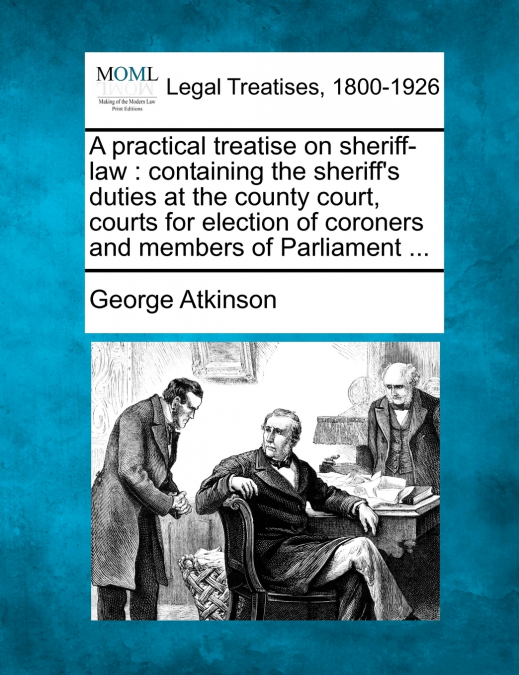 A practical treatise on sheriff-law