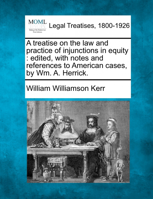 A treatise on the law and practice of injunctions in equity