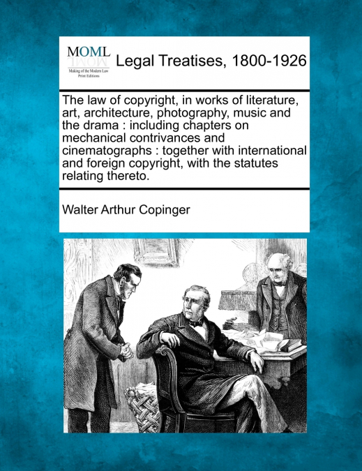 The law of copyright, in works of literature, art, architecture, photography, music and the drama