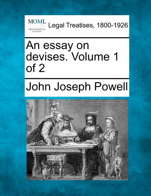 An essay on devises. Volume 1 of 2