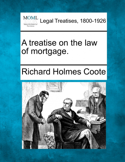 A treatise on the law of mortgage.