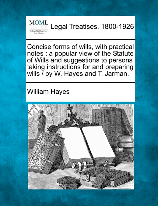 Concise forms of wills, with practical notes