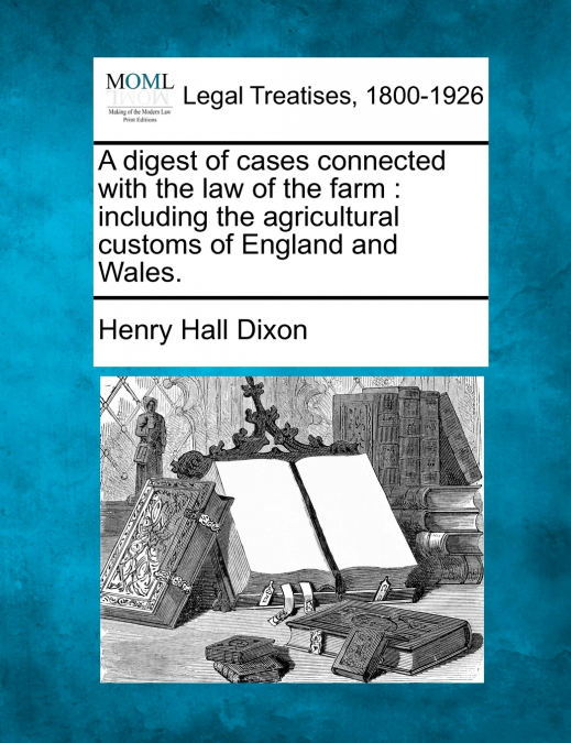 A digest of cases connected with the law of the farm