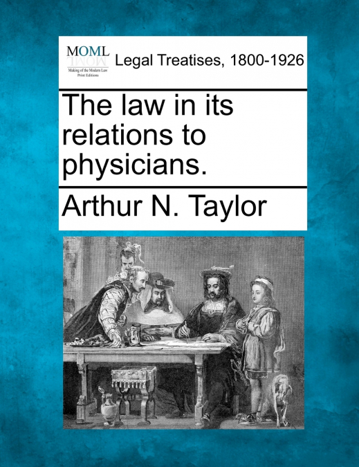 The law in its relations to physicians.