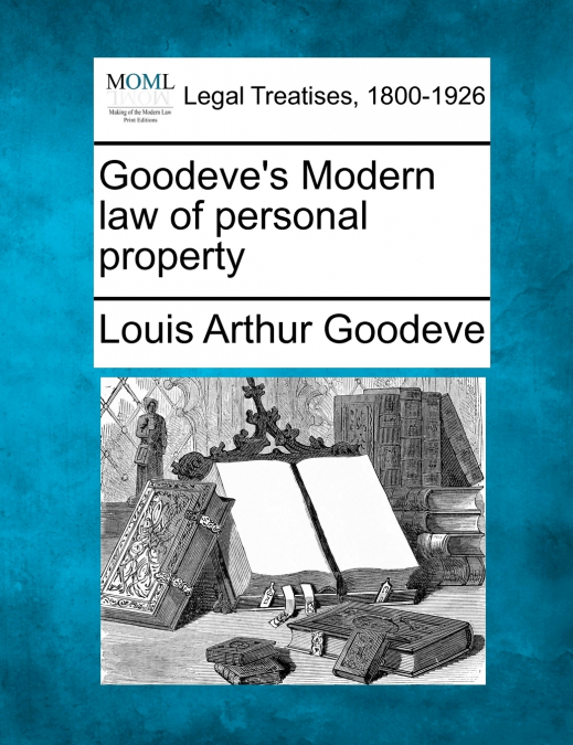 Goodeve’s Modern law of personal property