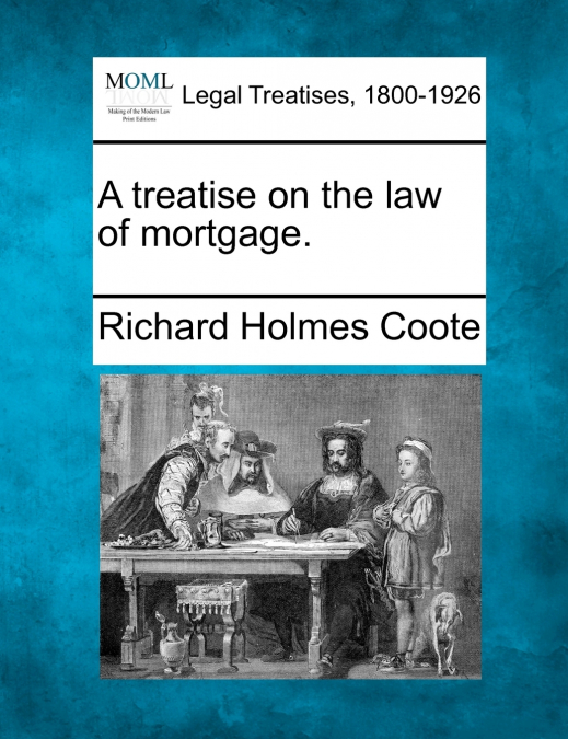 A treatise on the law of mortgage.
