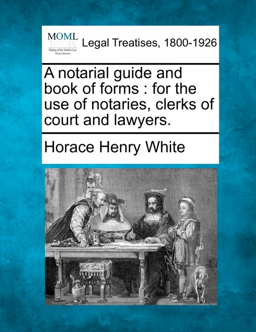 A notarial guide and book of forms