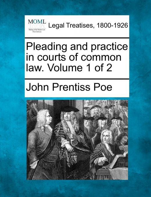 Pleading and practice in courts of common law. Volume 1 of 2