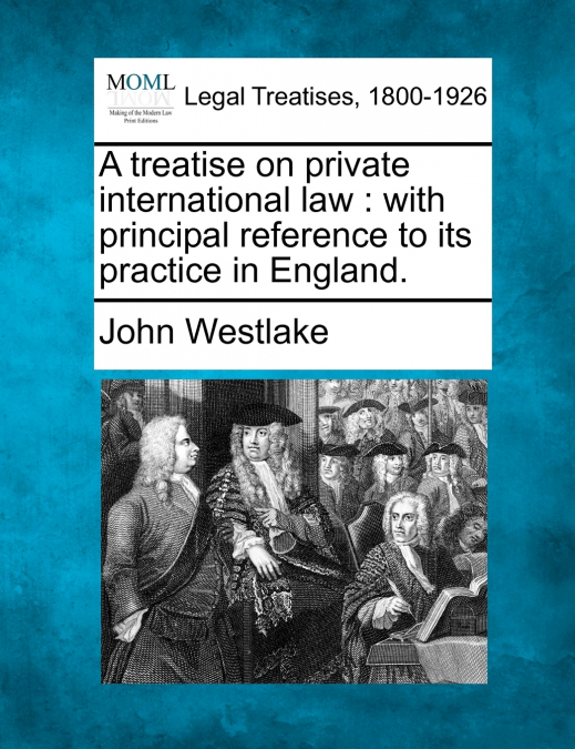 A treatise on private international law