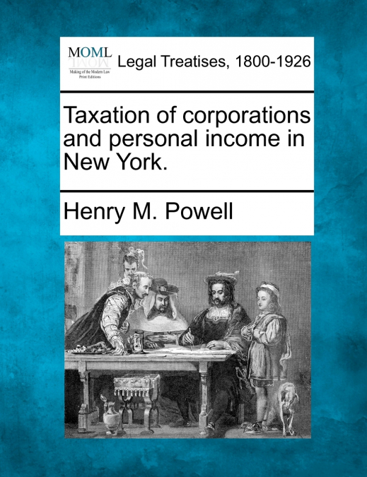 Taxation of corporations and personal income in New York.