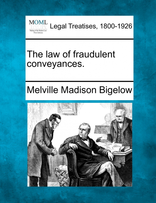 The law of fraudulent conveyances.