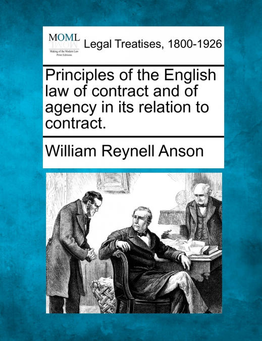 Principles of the English law of contract and of agency in its relation to contract.