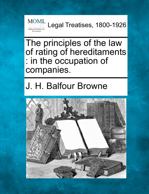 The principles of the law of rating of hereditaments
